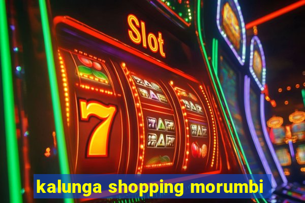 kalunga shopping morumbi